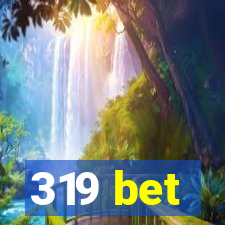 319 bet